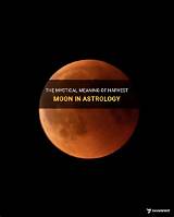 Uncover the Mystical Meaning of the Harvest Moon: a Spiritual Guide